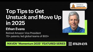 Top Tips to Get Unstuck and Move Up in 2025