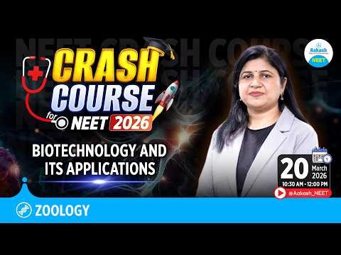 NEET 2026 Zoology Crash Course | Biotechnology and Its Applications | Complete Revision