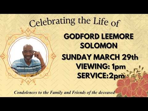 Celebrating the Life of Mr. Godford Solomon Sunday March 29th 2026