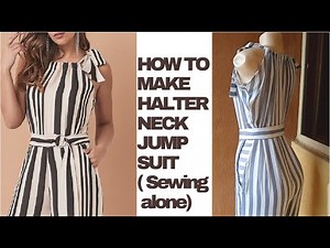 HOW TO MAKE A HALTER NECK JUMPSUIT (Sewing Alone)