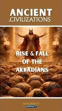 The Rise and Fall of The Akkadians | The Rise and Fall of the First Empire in History