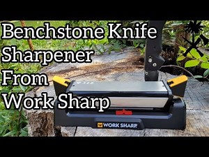Trying Out the Work Sharp Benchstone Knife Sharpener...