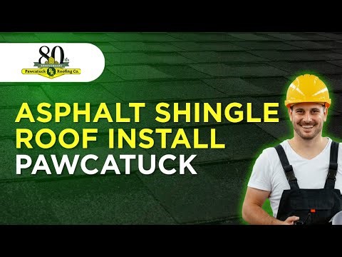 Asphalt shingle roof install Pawcatuck - Pawcatuck Roofing Company - (860) 599 1024
