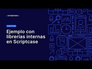 Scriptcase - Ejemplo con librerías internas en Scriptcase