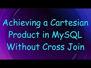 Achieving a Cartesian Product in MySQL Without Cross Join