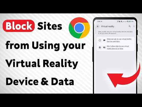 How to Block Sites from Using your Virtual Reality Device & Data on Chrome (Updated)