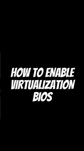 How to Enable Virtualization in Bios