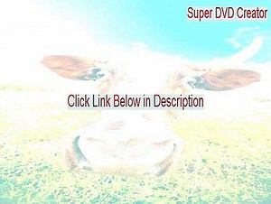 Super DVD Creator Key Gen - Instant Download [2015]