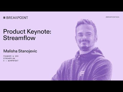 Breakpoint 2025: Product Keynote: Streamflow (Malisha Stanojevic)
