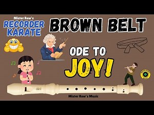 Mr. Row's Recorder Karate | Brown Belt | Ode to JOY | B A G C D & Low D