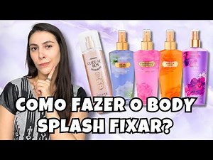 DICAS PARA FIXAR O BODY SPLASH NO CORPO - Isabela Martin
