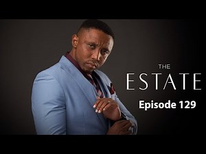The Estate: Episode 129 | Season 1 | Full HD | #theestate #1080p