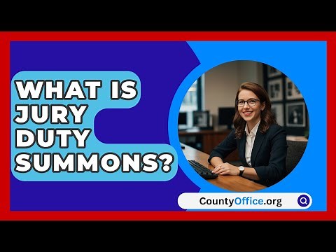 What Is Jury Duty Summons? - CountyOffice.org