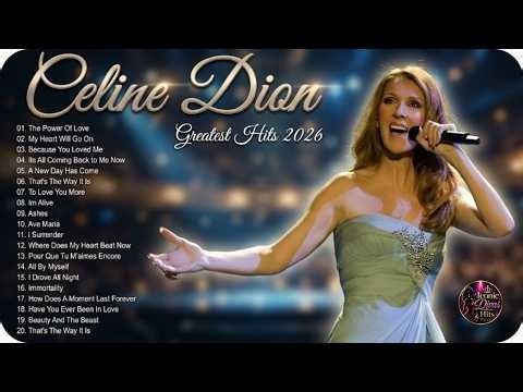 Ultimate Celine Dion Playlist 2026 - Best Songs & Romantic Love Ballads Of All Time
