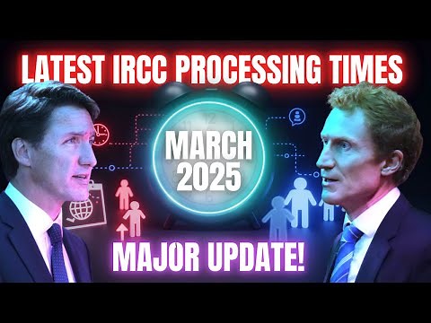 Latest IRCC Processing Times As Of March 2025 – Major Update!