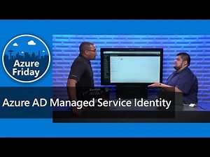 Azure AD Managed Service Identity | Azure Friday