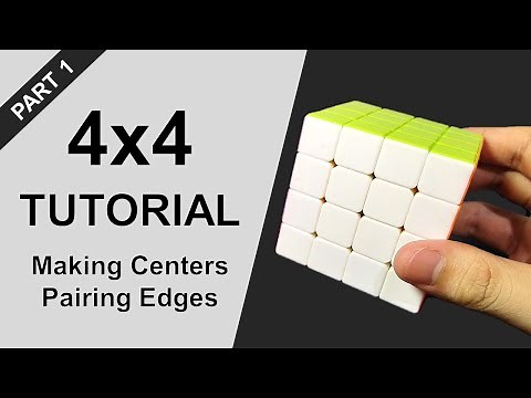 How to Solve a 4x4 Rubik’s Cube | Part 1: Making Centers & Pairing Edges