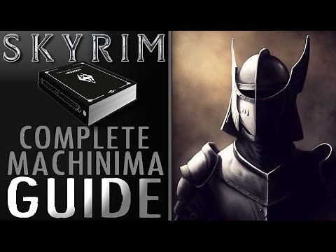SKYRIM【Complete Machinima GUIDE】