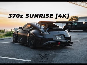 370z Sunrise // [4k]
