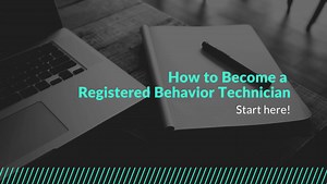 How to Become a Registered Behavior Technician (RBT)