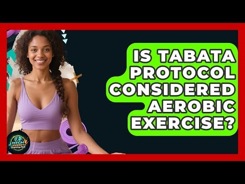 Is Tabata Protocol Considered Aerobic Exercise? - High Energy Training Hub