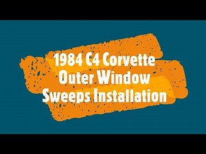 1984 C4 Corvette Window Sweeps Installation