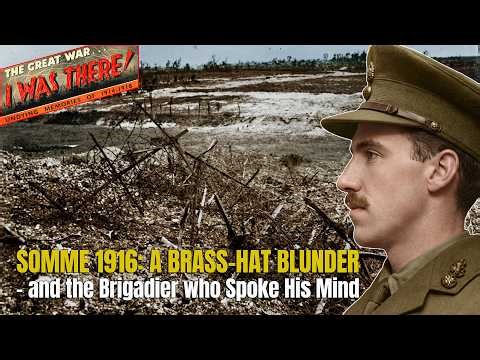 Ch19:E122: A Brass-Hat Blunder, by Llywellyn Wyn Griffith, July 7, 1916