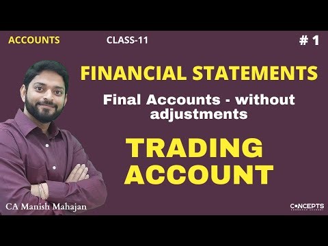 Financial Statements | How to prepare Trading Account | Class 11 Final Accounts | Trading Account
