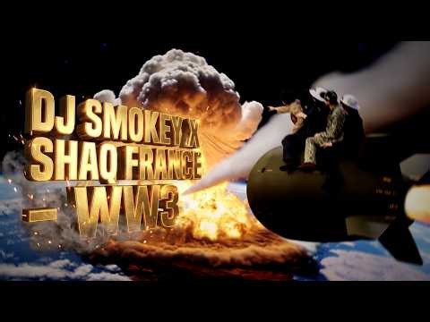 DJ Smokey x Shaq France - WW3 [Official Music Video] *NUKE RADIO EXCLUSIVE*