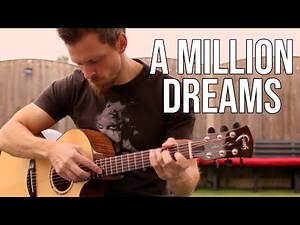A Million Dreams - The Greatest Showman (Fingerstyle Guitar Cover)