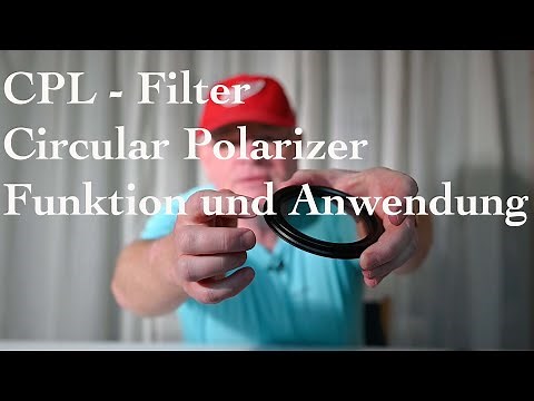 CPL - Filter (Funktion und Anwendung)