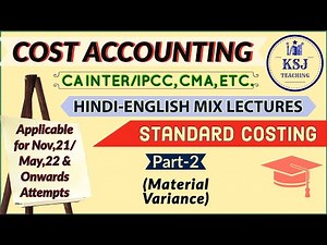 Lecture-121-CA IPCC/Intermediate Cost Accounting- Standard Costing-II