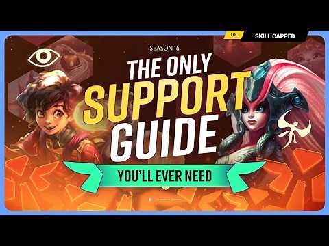 The ONLY SUPPORT Guide You'll EVER NEED - League of Legends