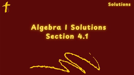 Algebra 1 Solutions Section 4.1