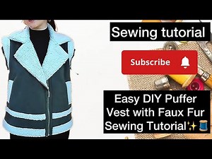 Easy DIY Puffer Vest with Faux Fur sewing Tutorial /