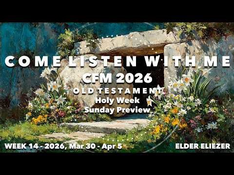 Week 14 Sunday Preview - Holy Week "He Will Swallow Up Death in Victory" | Come Listen With Me