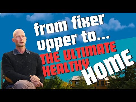 13 Key Steps From ANY Home To The Ultimate Healthy Home: The Living Building Challenge