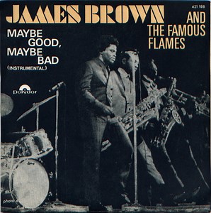 James Brown And The Famous Flames - Maybe Good, Maybe Bad (Instrumental)