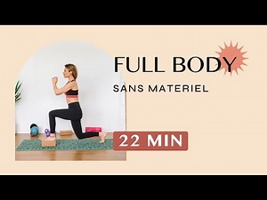 22 minutes Total Body - SANS MATERIEL
