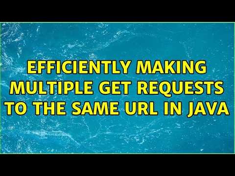 Efficiently making multiple GET requests to the same url in Java