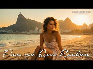 Fica no Que Restou – Bossa Nova Romântica Triste | Jazz Brasil 2026 (Official Video)