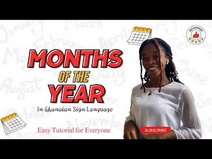 Months of the Year (Ghanaian Sign Language)- Tutorial for Beginners