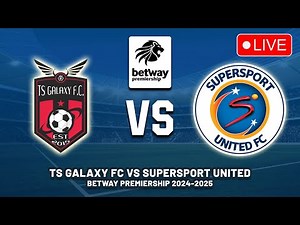 🔴 TS Galaxy FC vs Supersport United Live Match Today | Betway Premiership 2024-25 | Match Day