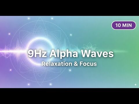 9Hz Alpha Waves 🧘 • Binaural Beats for Relaxation & Focus