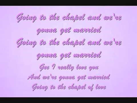 Going to The Chapel Of Love Lyrics - The Dixie Cups