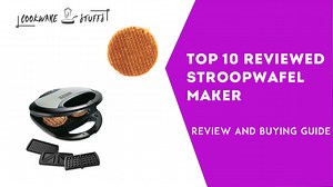 Best Stroopwafel Maker (Best Thin Waffle Maker) 2020 - Review and Buying Guide