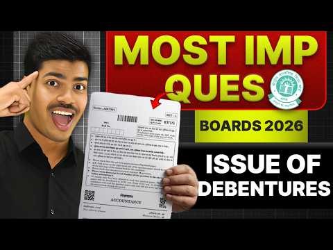 ISSUE OF DEBENTURES | Most Important Questions for Class 12 Accounts Boards 2026.