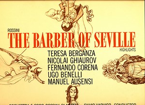 Rossini, Teresa Berganza, Nicolai Ghiaurov, Fernando Corena, Ugo Benelli, Manuel Ausensi - The Barber Of Seville (Highlights)