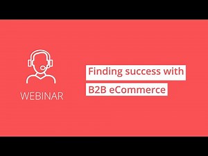 Finding Success With B2B eCommerce