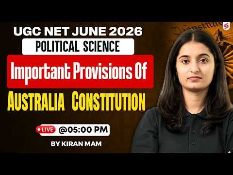 UGC NET Political Science Classes 2026 | Provisions of Australia Constitution UGC NET By Kiran Mam
